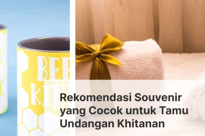 Rekomendasi Souvenir yang Cocok untuk Tamu Undangan Khitanan