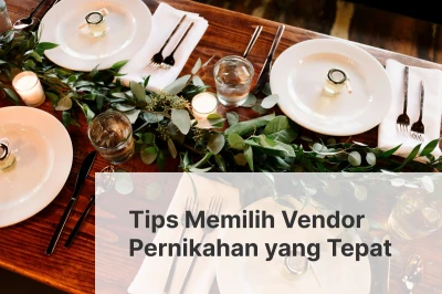 Tips Memilih Vendor Pernikahan yang Tepat