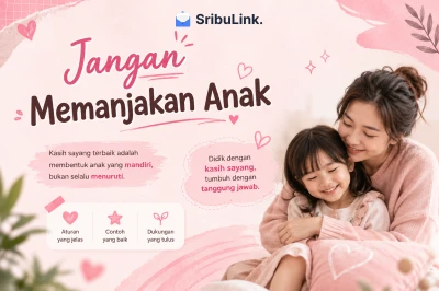Dampak Memanjakan Anak